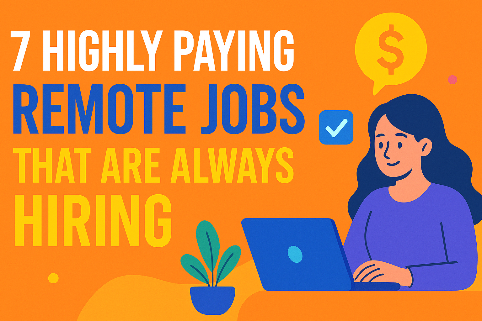 7 Highly Paying Remote Jobs That Are Always Hiring